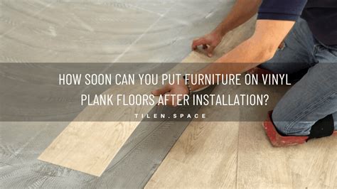 Can you put furniture directly on vinyl plank flooring?