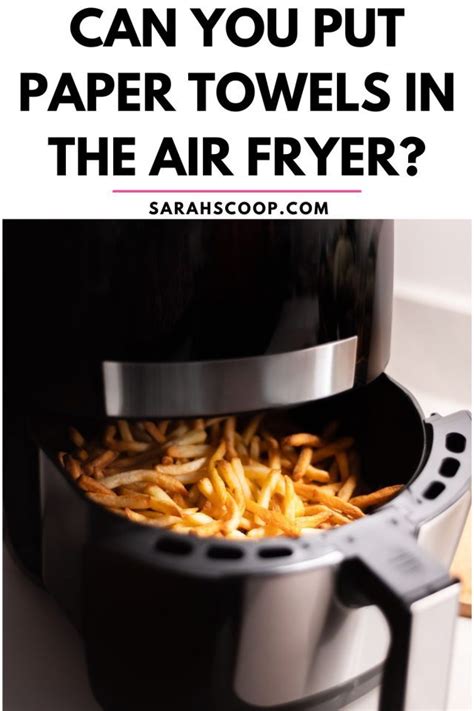 Can you put paper towel in air fryer?