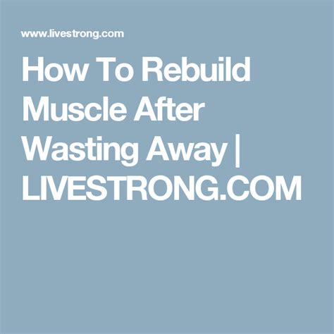 Can you rebuild muscle after muscle wasting?