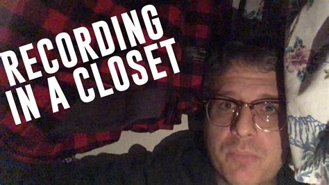 Can you record in a closet?