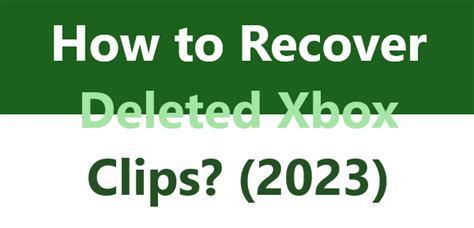Can you recover deleted Xbox clips?