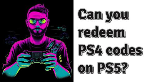 Can you redeem PS4 DLC on PS5?