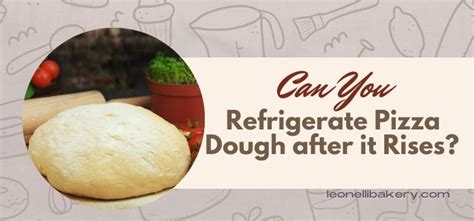 Can you refrigerate dough after it rises?