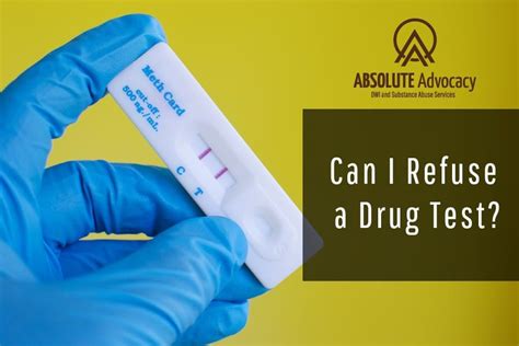 Can you reject a drug test?