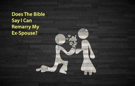 Can you remarry your ex wife Bible?