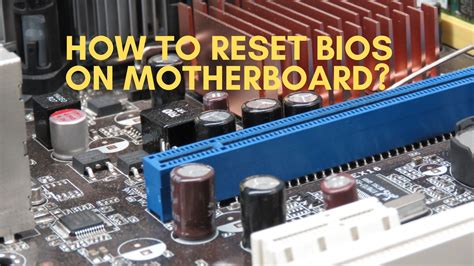 Can you reset motherboard BIOS?