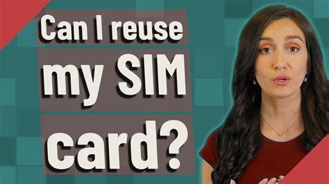 Can you reuse a SIM card for a different number?