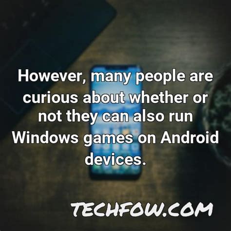 Can you run Windows games on Android?