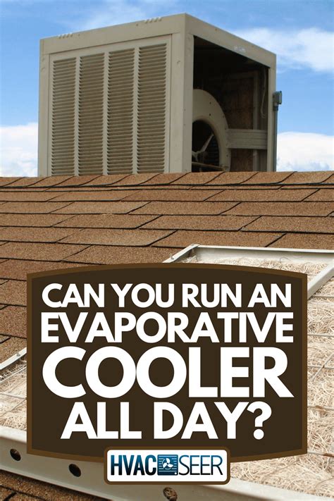 Can you run evaporative cooler 24 7?