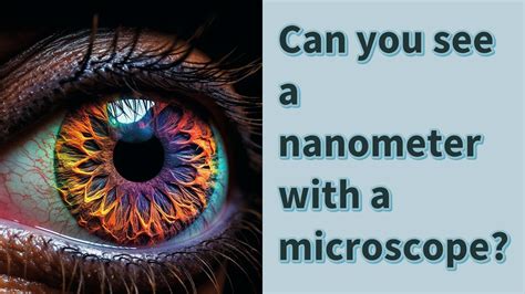 Can you see 1 nanometer?