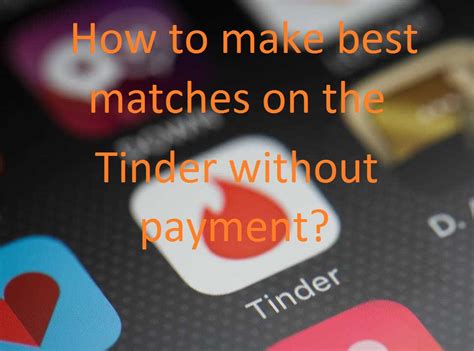 Can you see your matches on Tinder without paying?