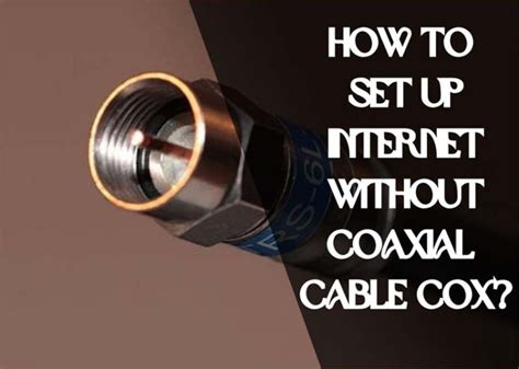 Can you set up internet without coax cable?