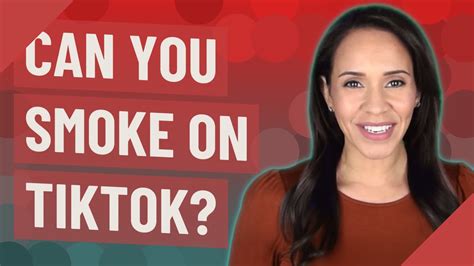 Can you smoke on TikTok?