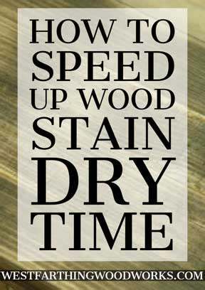Can you speed up stain drying time?