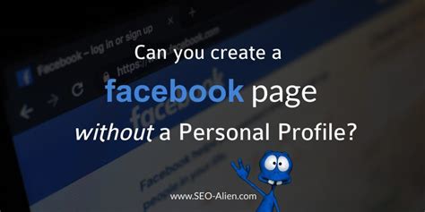 Can you start a Facebook page without a profile?