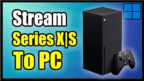 Can you stream Xbox series S to PC?