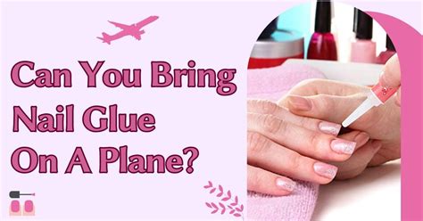 Can you take nail glue abroad?