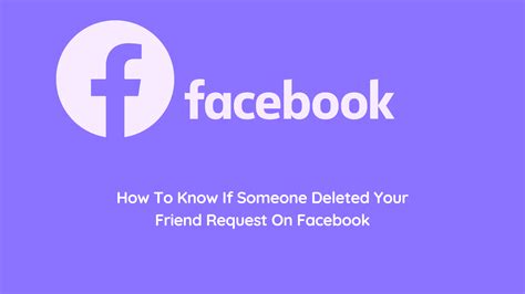 Can you tell if someone deleted your Facebook friend request?