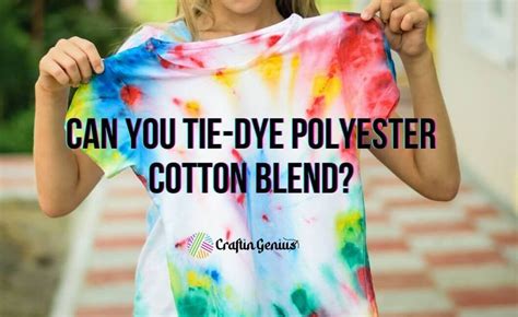 Can you tie dye 60% cotton 40% polyester?