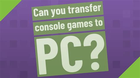 Can you transfer PC games?