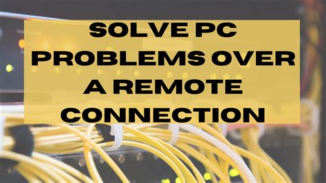 Can you troubleshoot remotely?