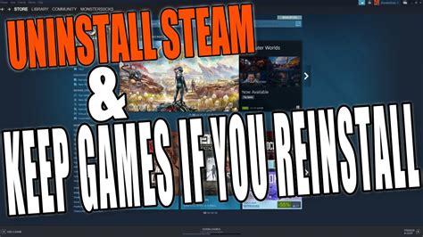 Can you uninstall and reinstall Steam?