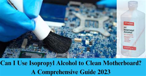 Can you use 70% isopropyl alcohol to clean motherboard?