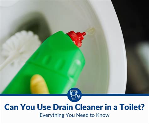Can you use drain cleaner in a toilet?