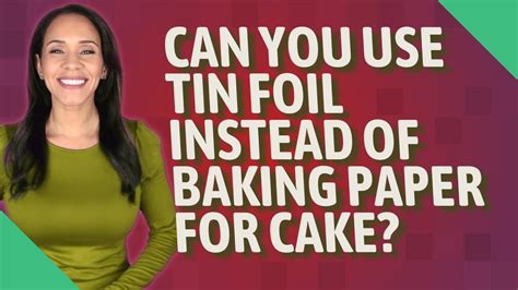 Can you use foil instead of baking paper for baking?