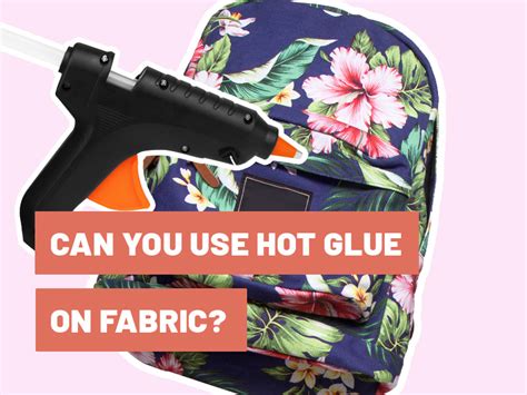 Can you use hot glue on cotton?