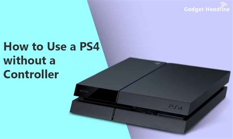 Can you use the PS4 without a controller?