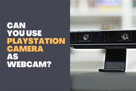 Can you use the PlayStation Camera for streaming?