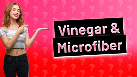 Can you use vinegar on microfiber couch?