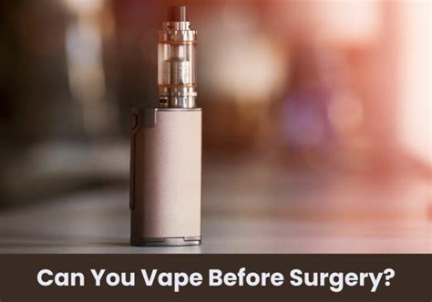 Can you vape before surgery?