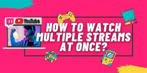 Can you watch multiple streams at once?