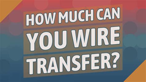 Can you wire transfer 500000?