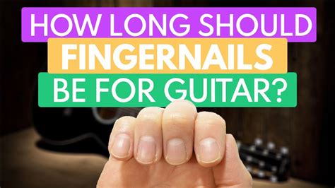 Can your nails be too long for guitar?