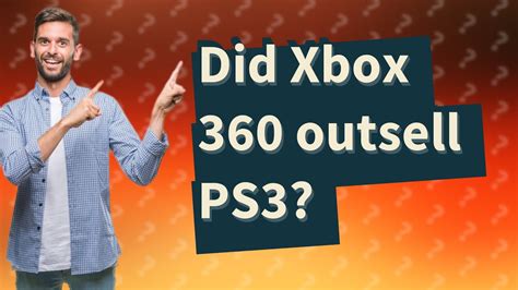 Did 360 outsell PS3?