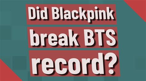 Did Blackpink break BTS record 24 hours?