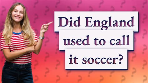 Did England used to call it soccer?