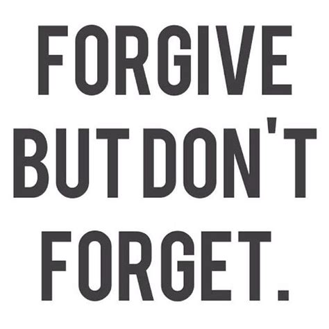 Did God say forgive but don't forget?