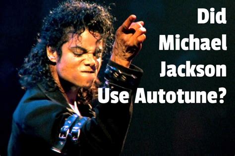 Did Michael Jackson use autotune?