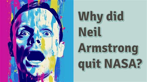 Did Neil Armstrong quit NASA?