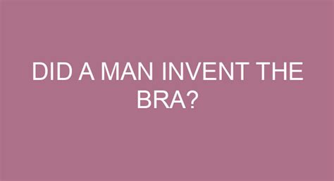 Did a male invent the bra?