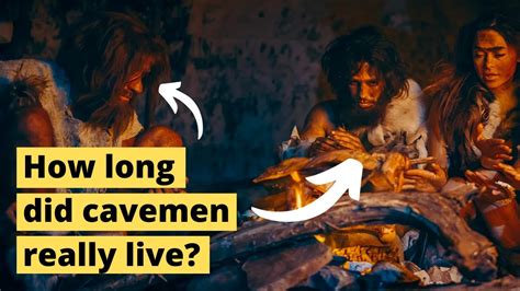 Did cavemen live long?