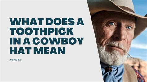 Did cowboys use toothpicks?