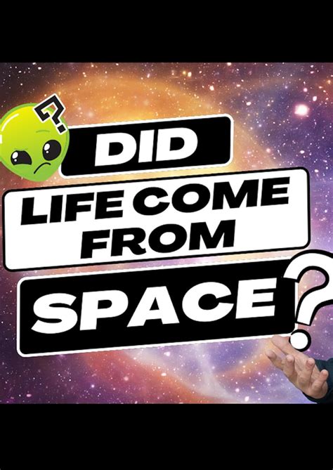 Did life come from space?
