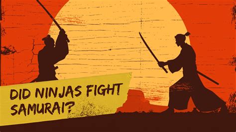 Did samurai ever fight ninjas?