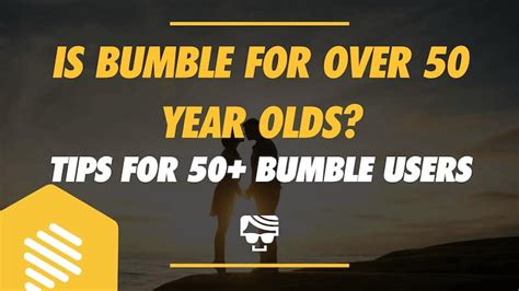 Do 50 year olds use Bumble?