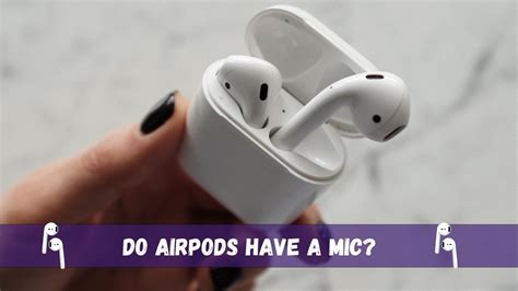 Do AirPods have a mic?